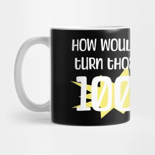 How would you like to turn those 10$ into a 1000!!!c? (in white) Mug